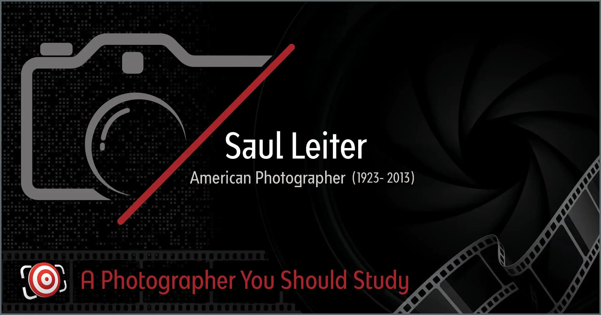 A stylized graphic with camera and film motifs showcases the text: "Saul Leiter, American Photographer (1923–2013)" and highlights him as "A Photographer You Should Study." Dive into the captivating world of Saul Leiter.