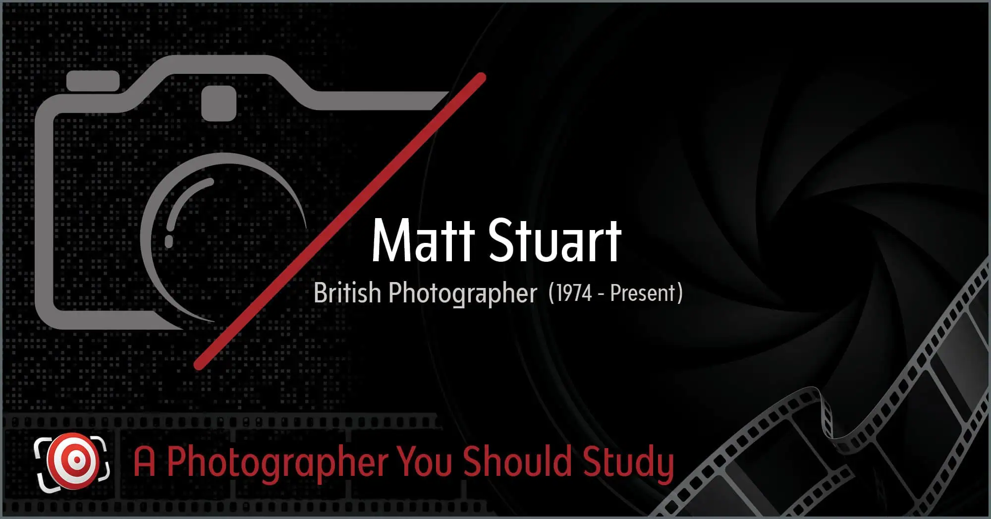 Silhouette of a camera and film reels. Text reads: "Matt Stuart, the renowned British photographer (1974 - Present). A visionary artist whose work you should study.