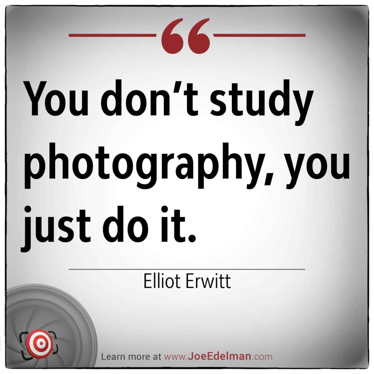 Experience the artistry of photography with an inspiring quote by Elliot Erwitt, beautifully accompanied by a camera graphic.