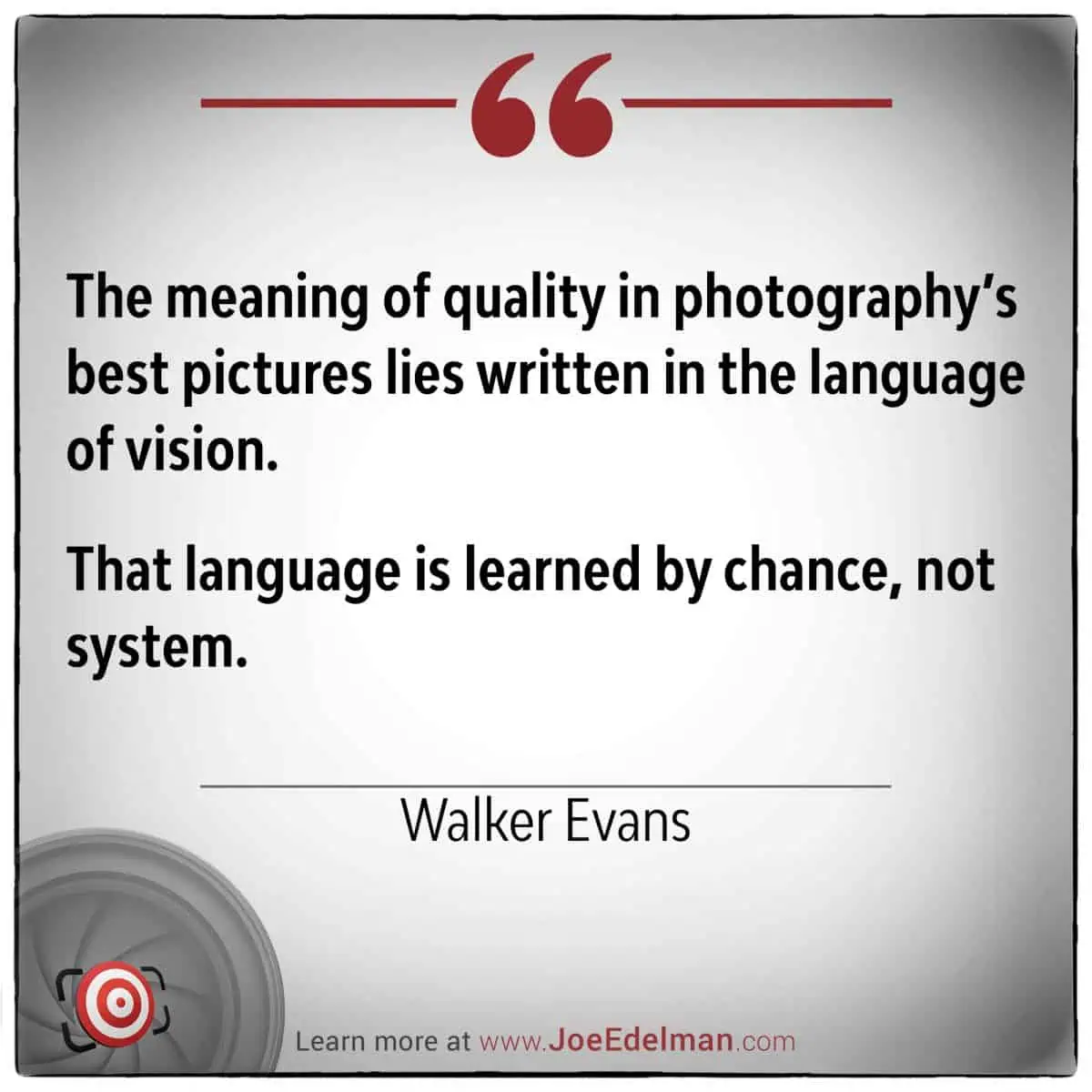 A quote about photography by the renowned Walker Evans graces a white background, accentuated with striking red and black text.