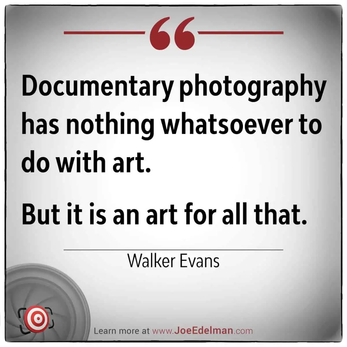 A quote from Walker Evans on documentary photography as art is strikingly showcased on a white backdrop, enhanced by bold red and black text.