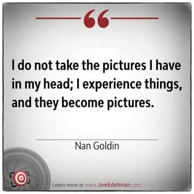 A white backdrop features a quote from Nan Goldin: "I do not take the pictures I have in my head; I experience things, and they become pictures.
