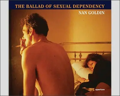 Nan Goldin: The Ballad of Sexual Dependency Hardcover – by Mark Holborn (Editor), Marvin Heiferman (Editor), Suzanne Fletcher (Editor), Nan Goldin (Photographer, Afterword)