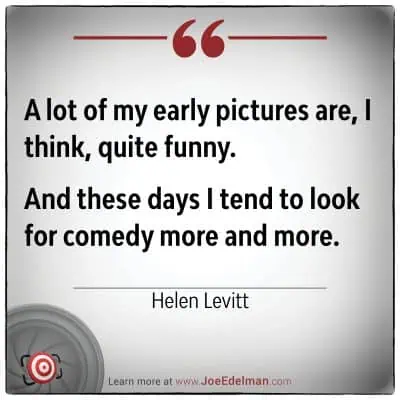 A quote by Helen Levitt about her early funny pictures and the quest for more comedy is displayed on a white background, with a website link elegantly placed at the bottom.