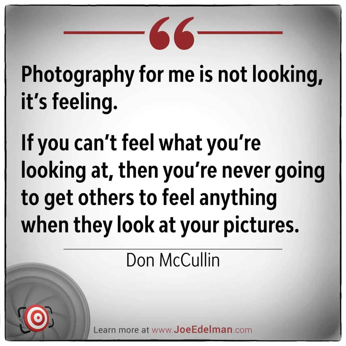 A quote with a gray and red border captures Don McCullin's sentiment: "Photography for me is not looking, it’s feeling..." A website link rests at the bottom.