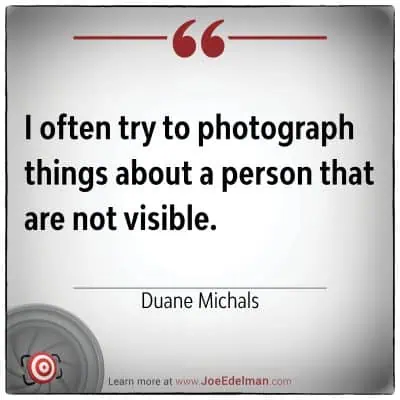 A quote by the esteemed Duane Michals reads, "I often try to photograph things about a person that are not visible." Logo and website at the bottom.