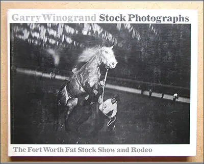 Cover of "garry winogrand stock photographs" featuring a black and white image of a horse and rider at the fort worth fat stock show and rodeo.