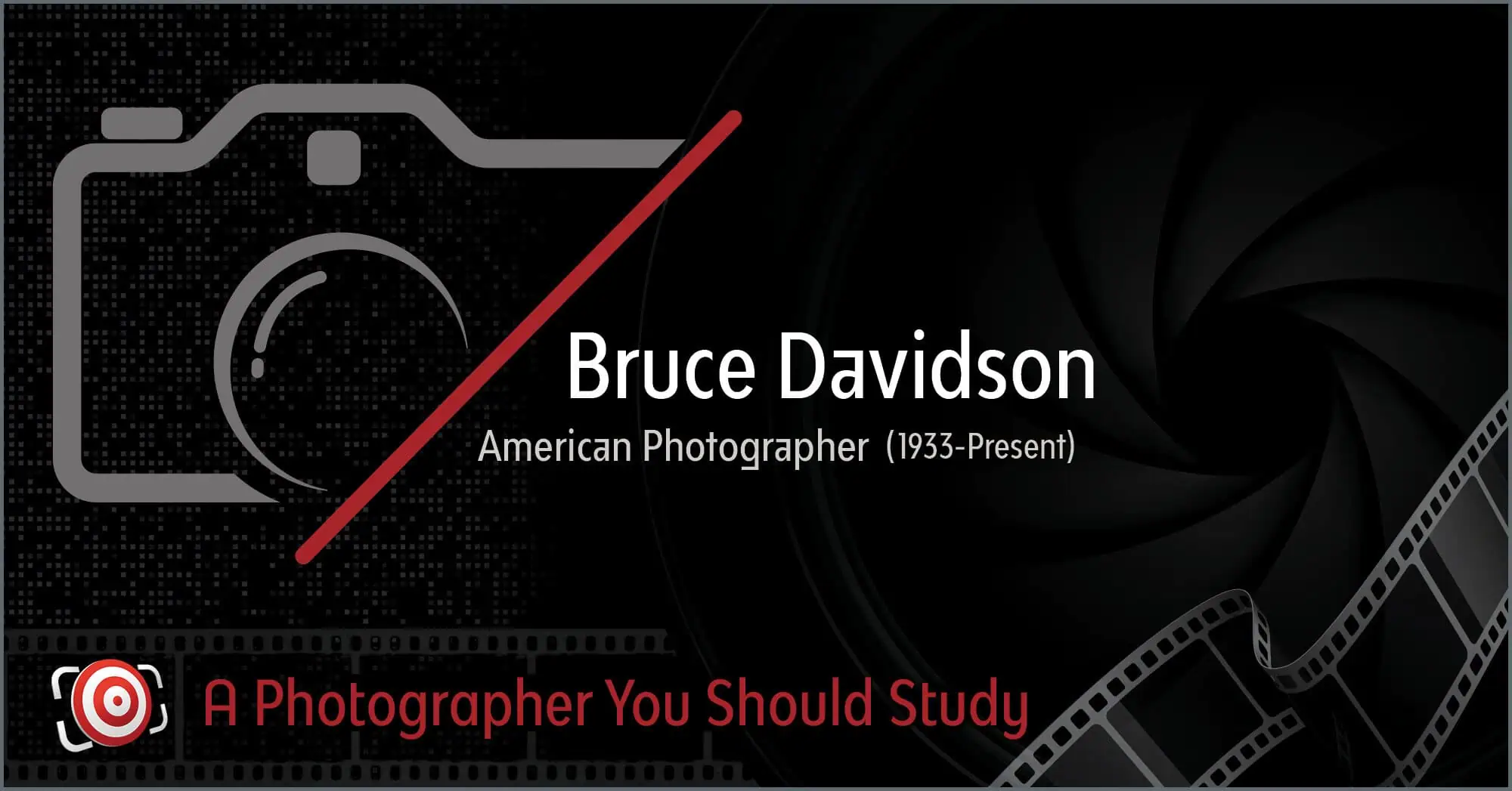 Graphic showcasing Bruce Davidson, renowned American photographer (1933-Present), with a sleek camera icon and film reel motif. Text: "Bruce Davidson: A Photographer You Should Study.