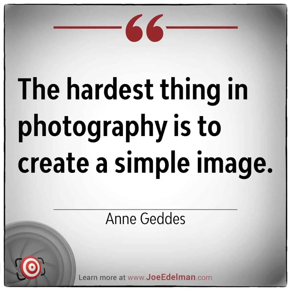 Text on a gentle gradient background reads: "Anne Geddes once said, 'The hardest thing in photography is to create a simple image.'.