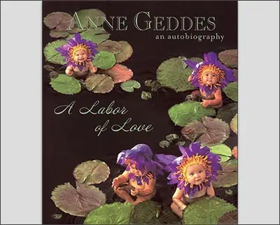 Anne Geddes An Autobiography: A Labor of Love Hardcover – October 1, 2007by Anne Geddes (Author)