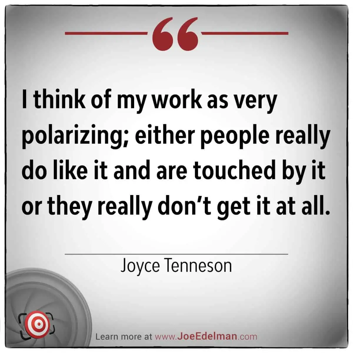 I think of my work as very polarizing," says Joyce Tenneson. "Either people really like it and are touched by it, or they simply don’t get it at all." Website link at bottom.