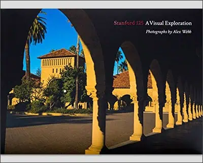 Stanford 125: A Visual Exploration Hardcover – January 1, 2016by Alex Webb (Author, Illustrator)