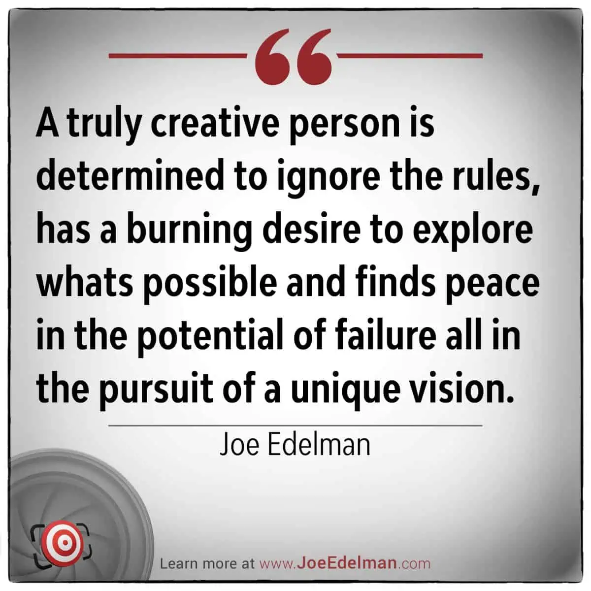 Joe Edelman's quote captures the essence of creativity, exploring endless possibilities, and embracing failure in pursuit of a unique vision.