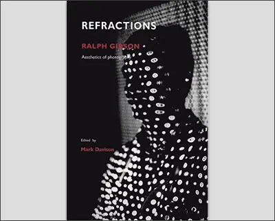 Ralph Gibson: Refractions Paperback –by Mark Davison (Editor), Ralph Gibson (Photographer)