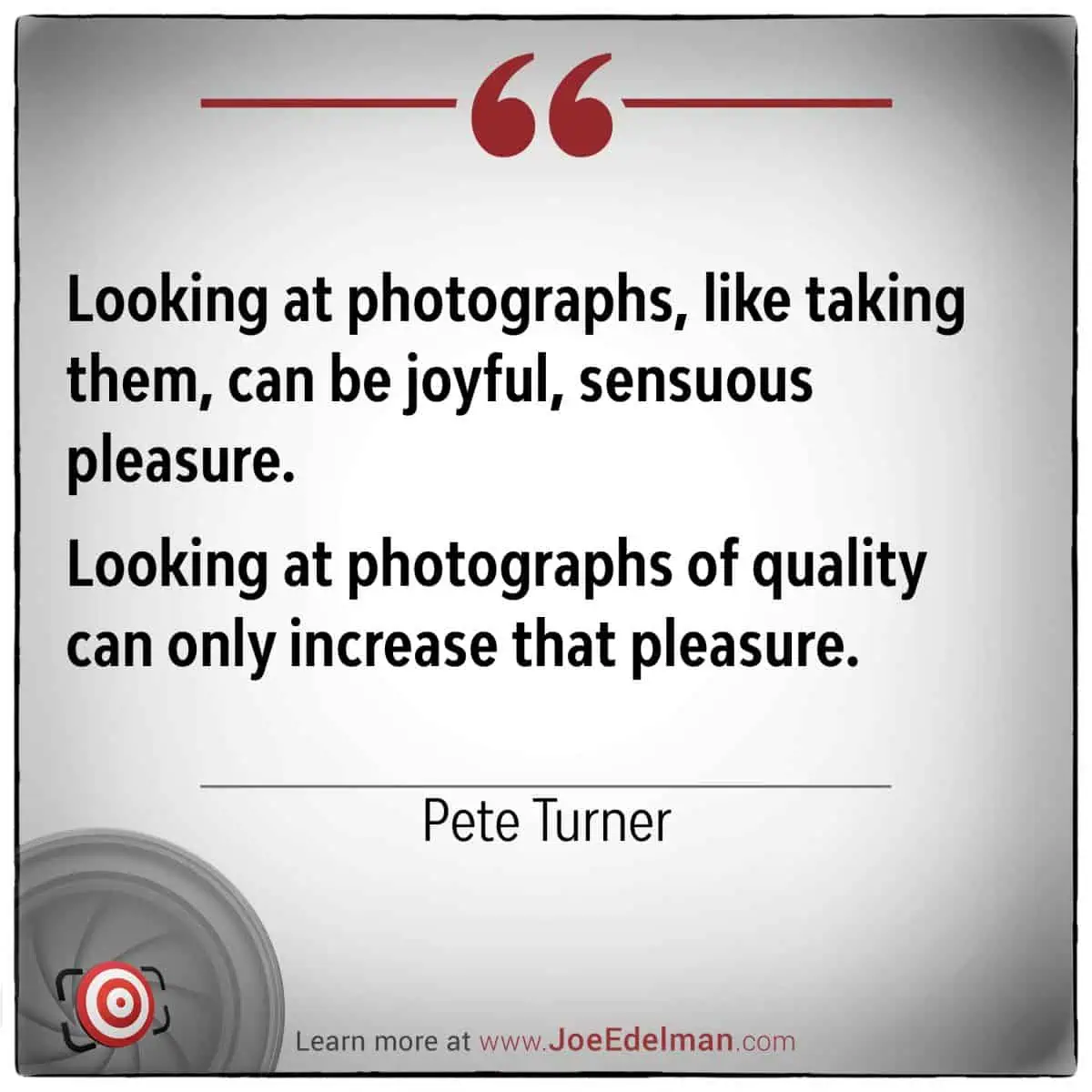 Enjoy the pleasure of immersing yourself in quality photographs with this Pete Turner quote, set against a captivating photography-themed backdrop.