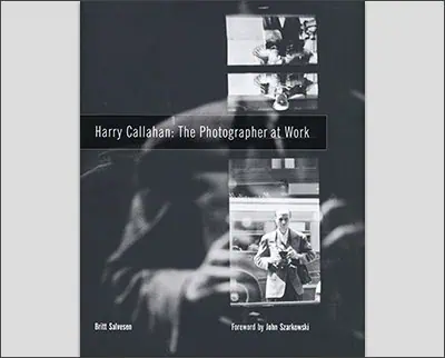 Harry Callahan: The Photographer at Work Hardcover – December 15, 2005by Britt Salvesen (Author), John Szarkowski (Introduction)
