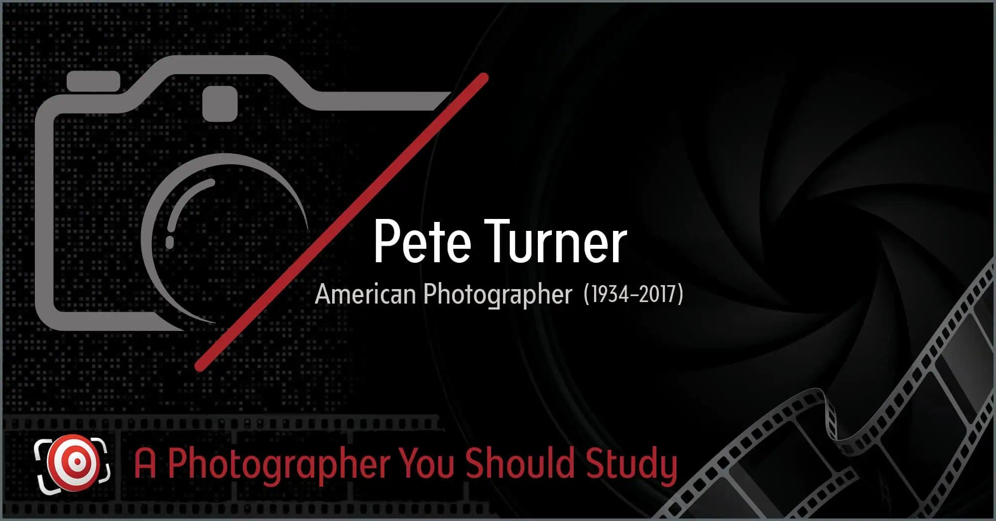Graphic honoring Pete Turner, a masterful American photographer (1934-2017), with camera icons and film reel accents. Text reads: "Pete Turner: A Photographer You Should Study.