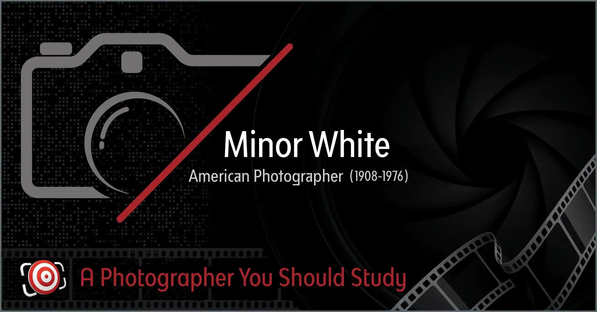 Graphic with camera outline, shutter image, film strip, and text: "Minor White (1908-1976), an influential American photographer. A visionary you should study.