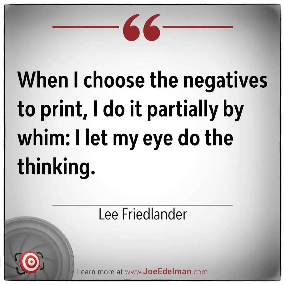 Lee Friedlander once wisely remarked on the art of selecting negatives for print: "I let my eye do the thinking." His intuitive approach underscores a seamless blend of technical skill and creative insight, encouraging photographers to trust their instincts.