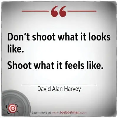 A quote by the insightful David Alan Harvey reads: "Don’t shoot what it looks like. Shoot what it feels like.