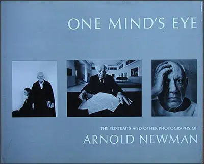 Cover of the book "One Mind's Eye: The Portraits and Other Photographs of Arnold Newman" featuring three black and white portraits, reminiscent of Margaret Bourke-White's style, with white text on a gray background.