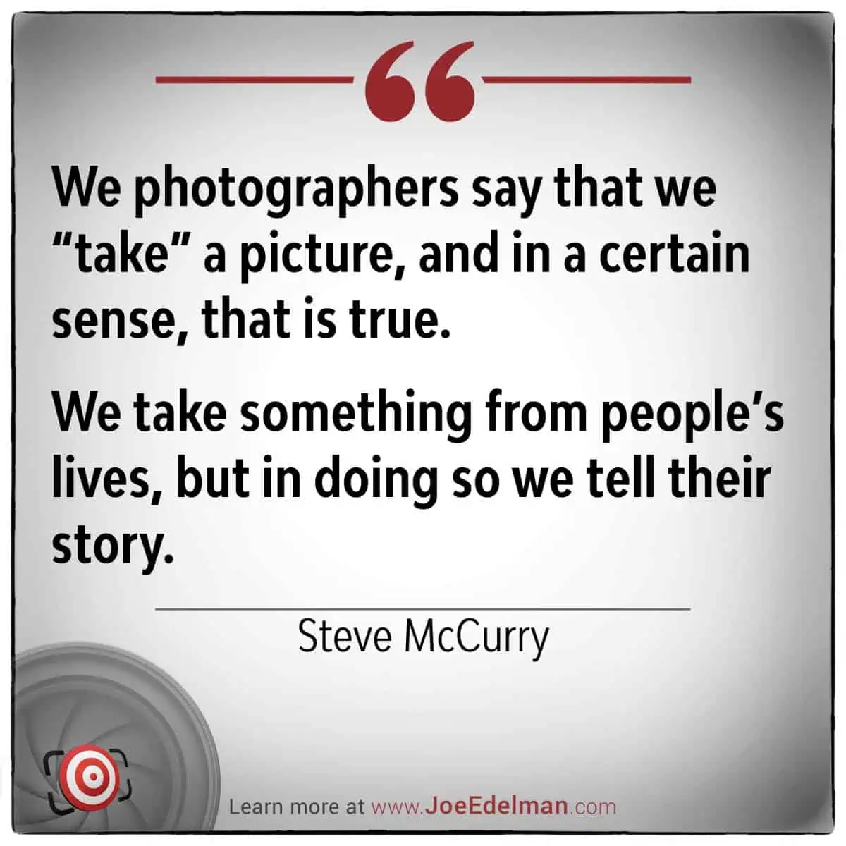 Featuring a quote by renowned photographer Steve McCurry, this piece underscores the power photographers hold in capturing moments and telling stories. Discover more through our logo and visit our website for deeper insights.
