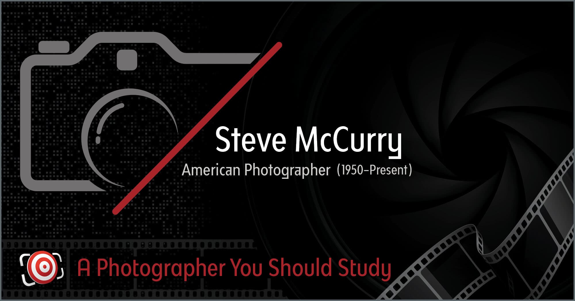 Graphic featuring text "Steve McCurry, Iconic American Photographer (1950-Present)" with camera, film reel icons, and the phrase "A Photographer You Should Study.