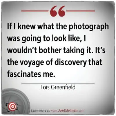 Quote image with text: "If I knew what the photograph was going to look like, I wouldn’t bother taking it. It’s the voyage of discovery that fascinates me," reflects Lois Greenfield's passion for capturing motion in photography.