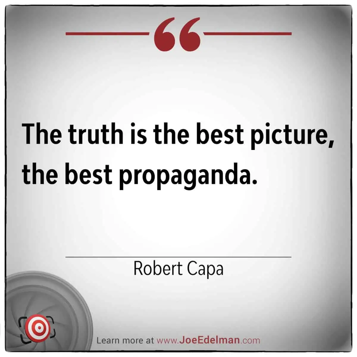 Featuring a quote by Robert Capa, "The truth is the best picture, the best propaganda," artfully displayed on a stylized background with decorative elements.