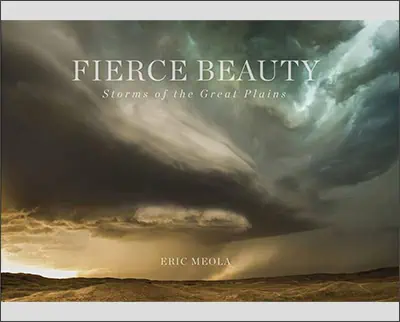 Fierce Beauty: Storms of the Great Plains Hardcover – November 11, 2019by Eric Meola (Author)