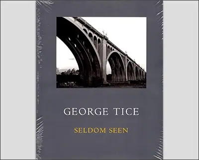 Cover of the book "Seldom Seen" by George Tice, featuring a black and white photo of a large arched bridge.