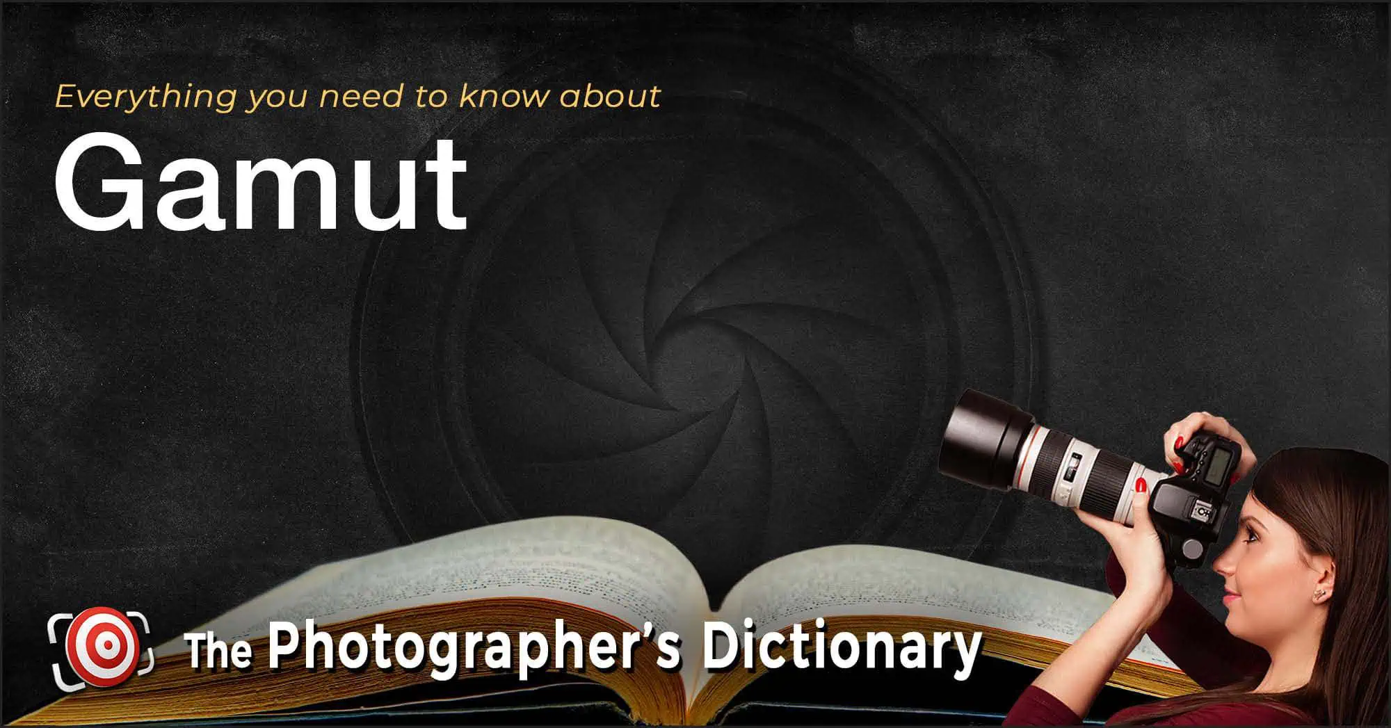 A woman holding a camera looks up beside an open book and text that reads, "Everything you need to know about Gamut and the Kelvin scale. The Photographer's Dictionary.