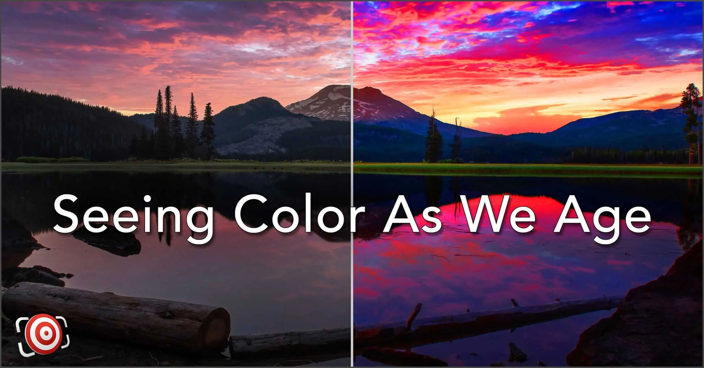 Split image of a mountain lake at sunset highlights how aging eyes affect color perception—duller tones on the left, vibrant colors on the right—with text "Seeing Color As We Age" across the center, capturing this change through photography.