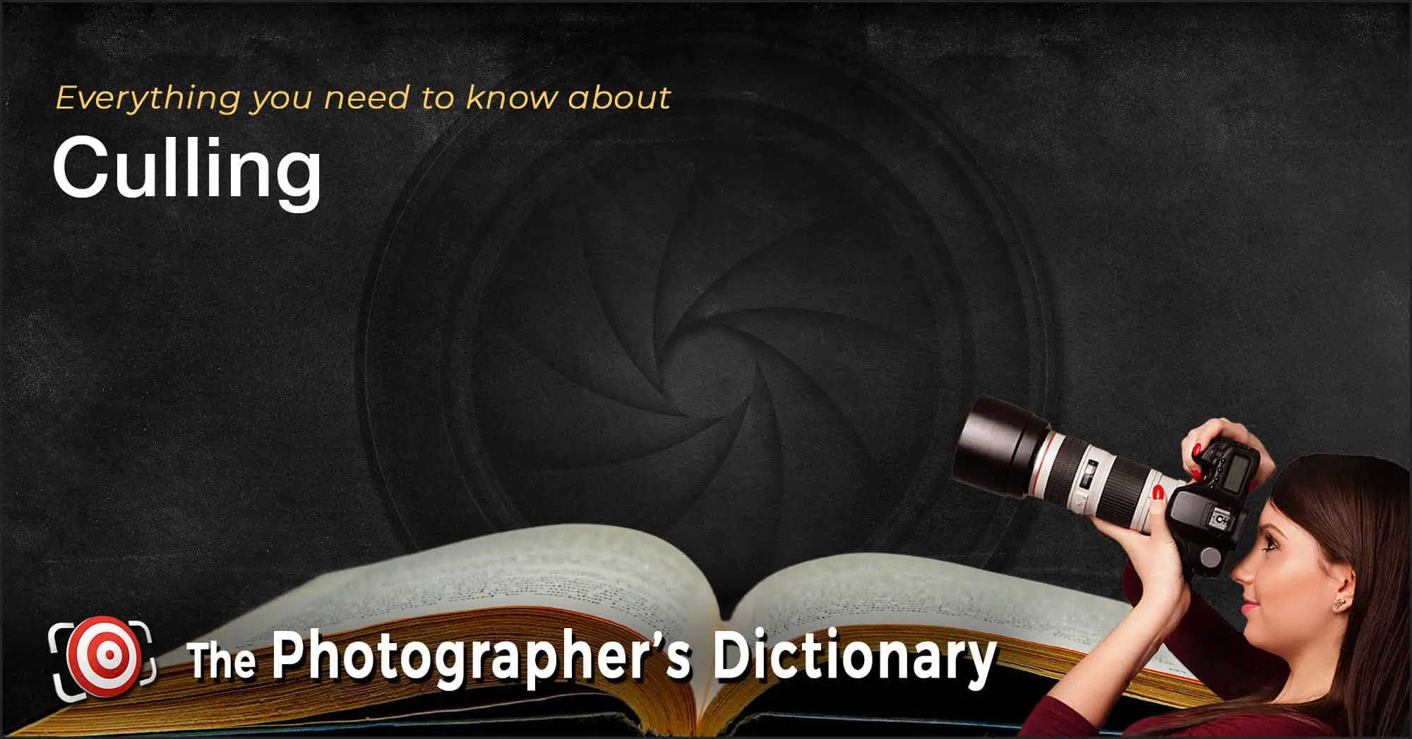 A woman holding a camera looks upward beside an open book, with text reading "Everything you need to know about culling – The Photographer's Dictionary.