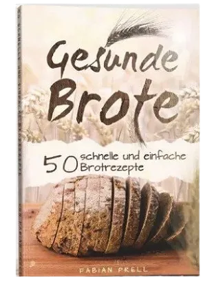 Ein Kochbuchcover mit dem Titel „Gesunde Brote“ und dem Untertitel „50 schnelle und einfache Brotrezepte“, auf dem ein aufgeschnittener Laib Brot abgebildet ist. Der Name des Autors, Fabian Prell, steht darunter. Ein Kochbuchcover mit dem Titel „Gesunde Brote“ und dem Untertitel „50 schnelle und einfache Brotrezepte“, auf dem ein aufgeschnittener Laib Brot abgebildet ist. Der Name des Autors, Fabian Prell, steht darunter.