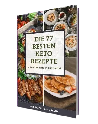 Die 77 besten Keto Rezepte - GRATIS AKTION Die 77 besten Keto Rezepte - GRATIS AKTION