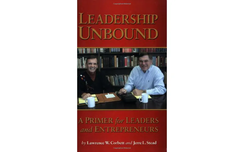 Leadership Unbound: A Primer for Leaders and Entrepreneurs - Book Review 10 Leadership Unbound: A Primer for Leaders and Entrepreneurs - Book Review