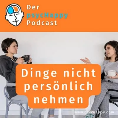 6 wirksame Tipps, Dinge nicht mehr persönlich zu nehmen