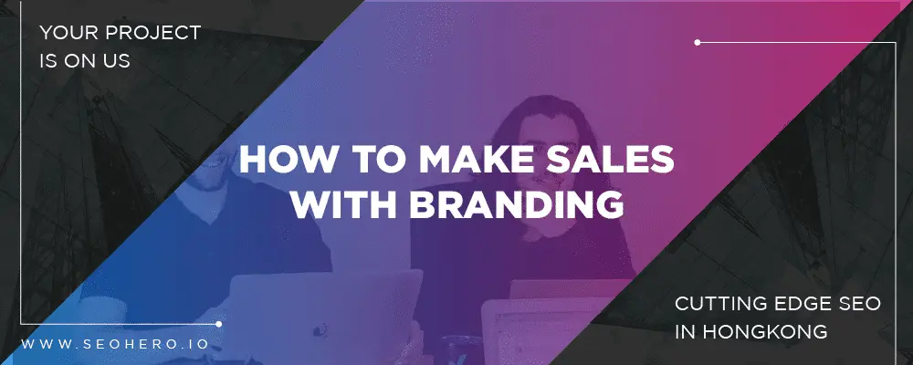 Hоw tо Mаkе Sаlеѕ With Branding Hоw tо Mаkе Sаlеѕ With Branding