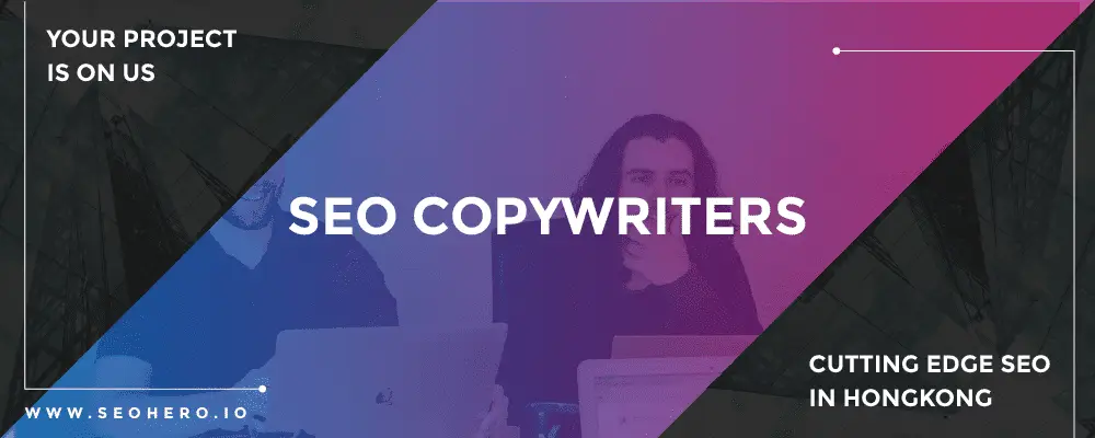 Content Writing Services in Hong Kong 3 seo copywriters