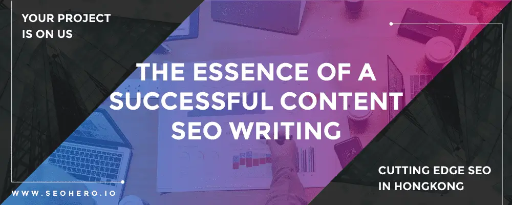 The essence of a successful SEO content writing The essence of a successful SEO content writing