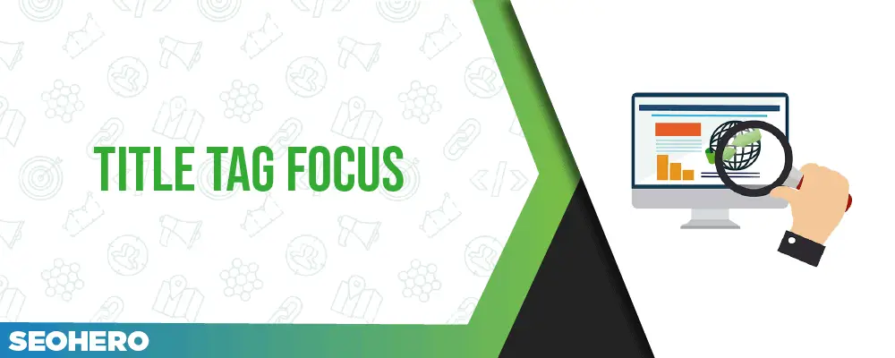 Solid Advice For Getting A Higher Page Ranking 2 Title tag focus