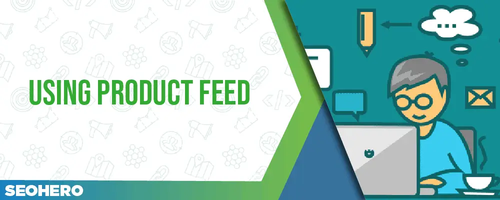 using product feed using product feed
