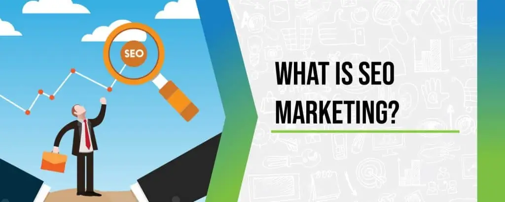 What is SEO in marketing? 1 What is seo marketing