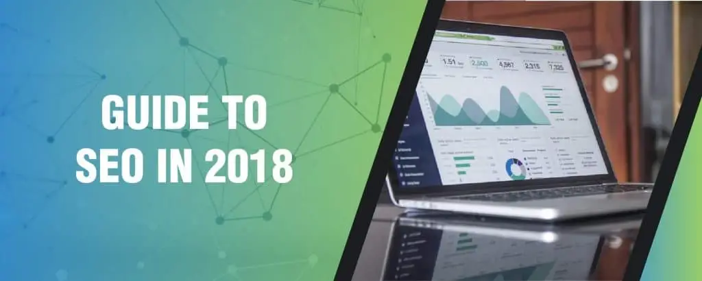 Guide to SEO in 2018 Guide to SEO in 2018