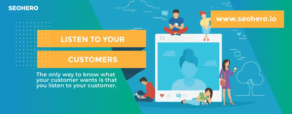Listen to your customers