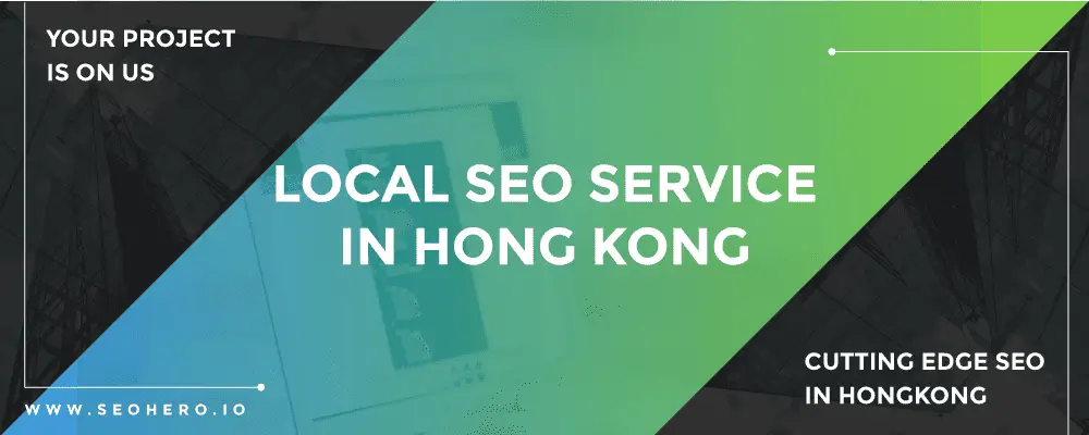 Local SEO Service in Hong Kong Local SEO Service in Hong Kong