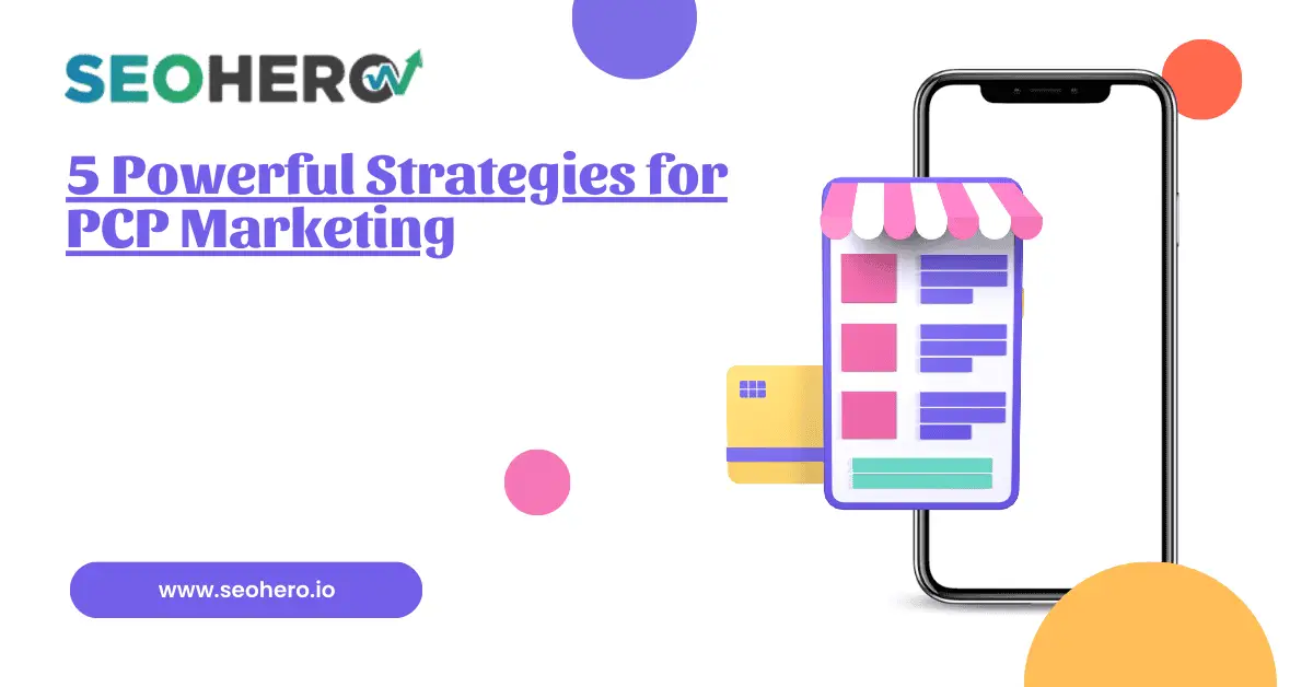 5 Powerful Strategies for PCP Marketing 1 5 Powerful Strategies for PCP Marketing