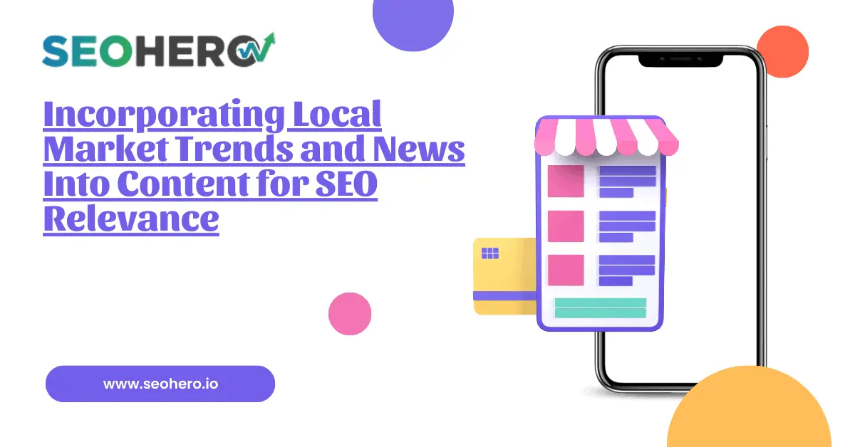 Incorporating Local Market Trends and News Into Content for SEO Relevance 1 Incorporating Local Market Trends and News Into Content for SEO Relevance