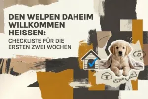 Professional header image for step-by-step guide: Den Welpen daheim willkommen heißen: Checkliste für die e...